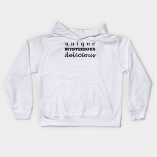 Unique, Mysterious, Delicious Kids Hoodie